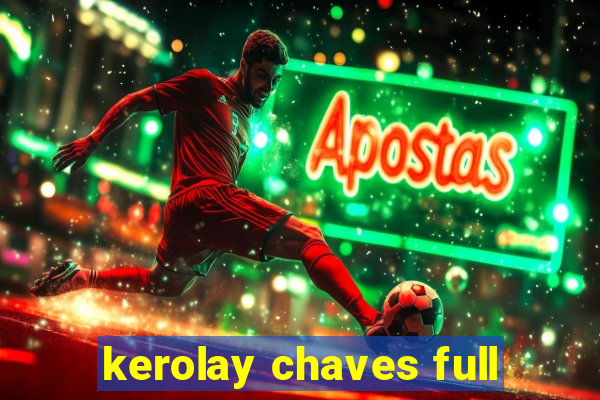 kerolay chaves full